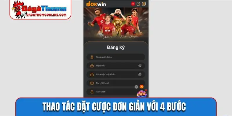 Thao tác đặt cược đơn giản với 4 bước