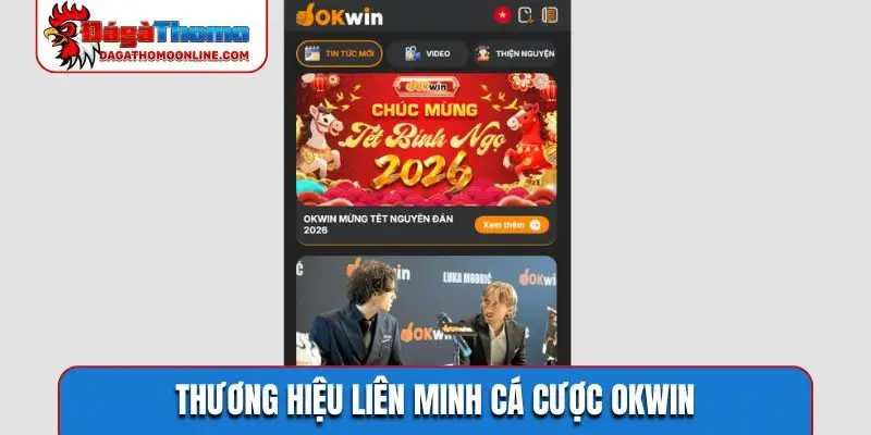 Thương hiệu liên minh cá cược OKWIN